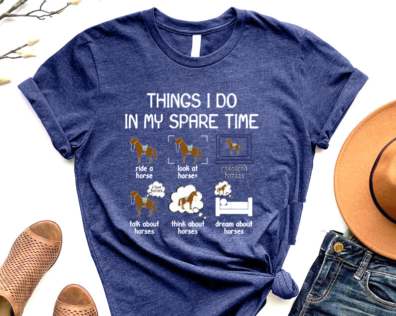 Things I Do in My Spare Time Shirt, Funny Horse Shirt, Horse Lover Gift