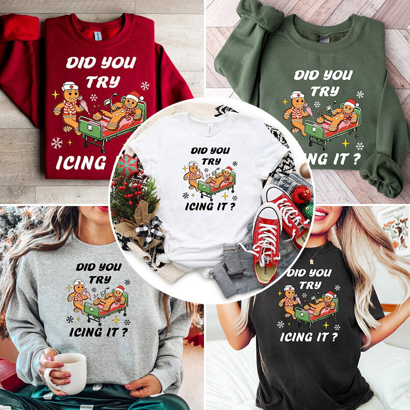 Did You Try Icing it Nurse Christmas Sweatshirt