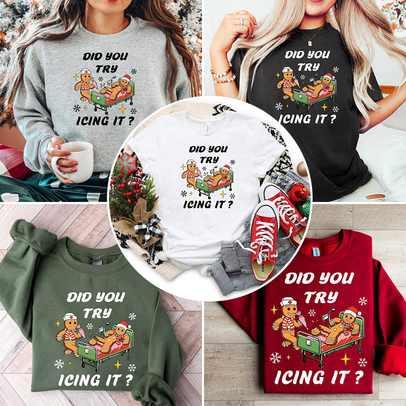 Did You Try Icing it Nurse Christmas Sweatshirt