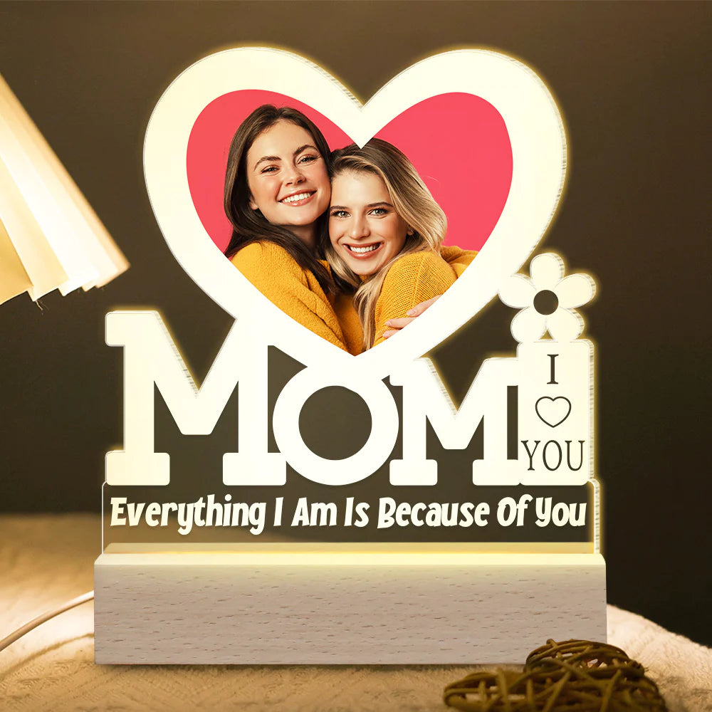 Personalized Gifts For Mom LED Light Everything I Am Is Because Of You