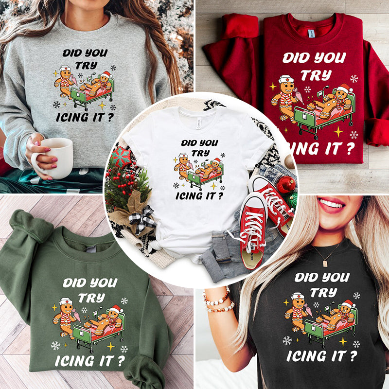 Did You Try Icing it Nurse Christmas Sweatshirt