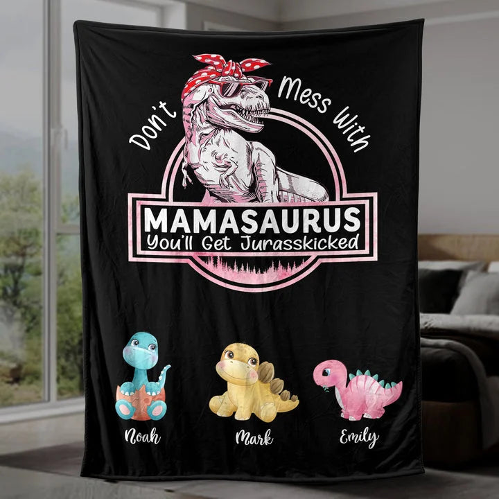 Don't Mess With Mamasaurus Blanket, You'll Get Jurasskicked - Personalized Blanket For Mom (Customized free)