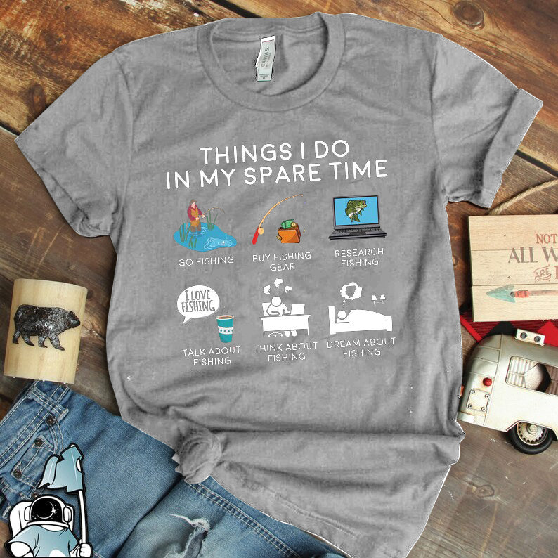 Fishing Things I Do In My Spare Time Shirt, Fishing Lover Gift