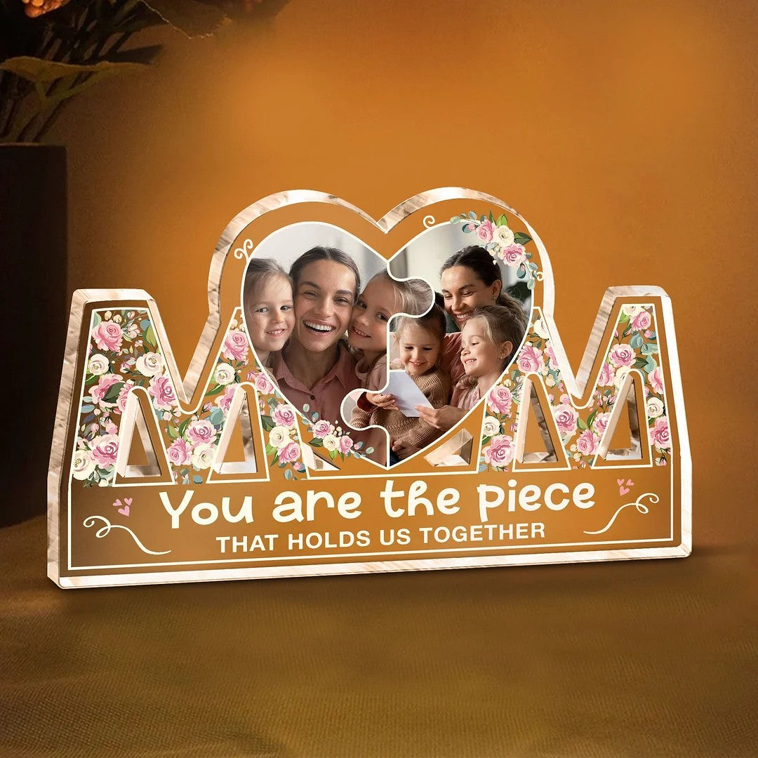 You Are The Piece That Holds Us Together - Personalized Mom Shaped Acrylic Plaque (Customized free)