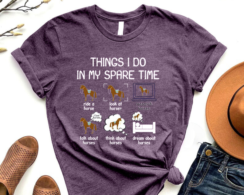 Things I Do in My Spare Time Shirt, Funny Horse Shirt, Horse Lover Gift