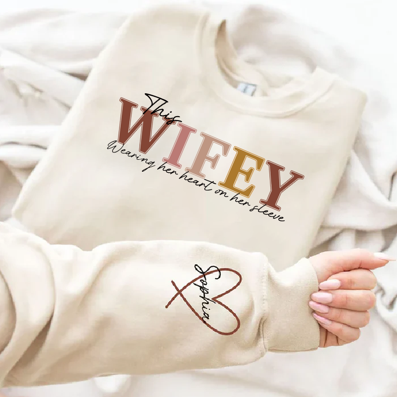 Personalized Wifey Wear Heart On Sleeve Mama Sweatshirt with Kid Names on Sleeves-Mother's Gift