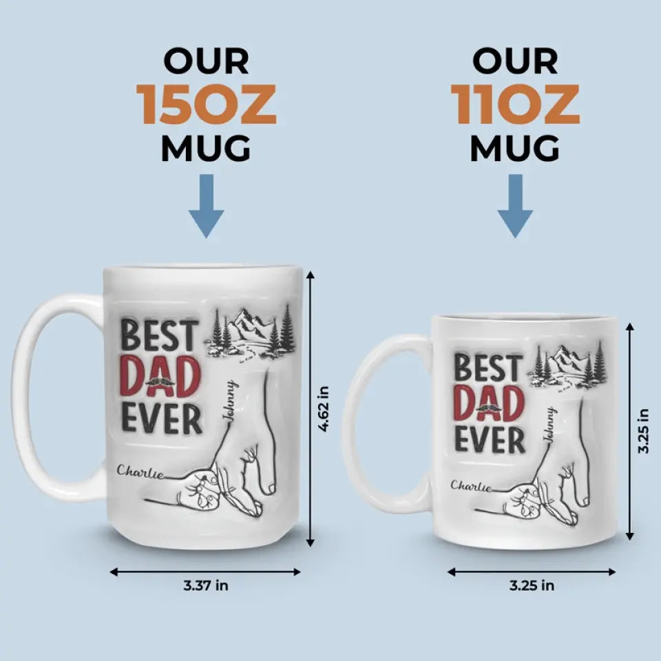 Best Daddy Ever - Family Custom 3D Inflated Effect Printed Mug - Gift For Dad, Grandpa