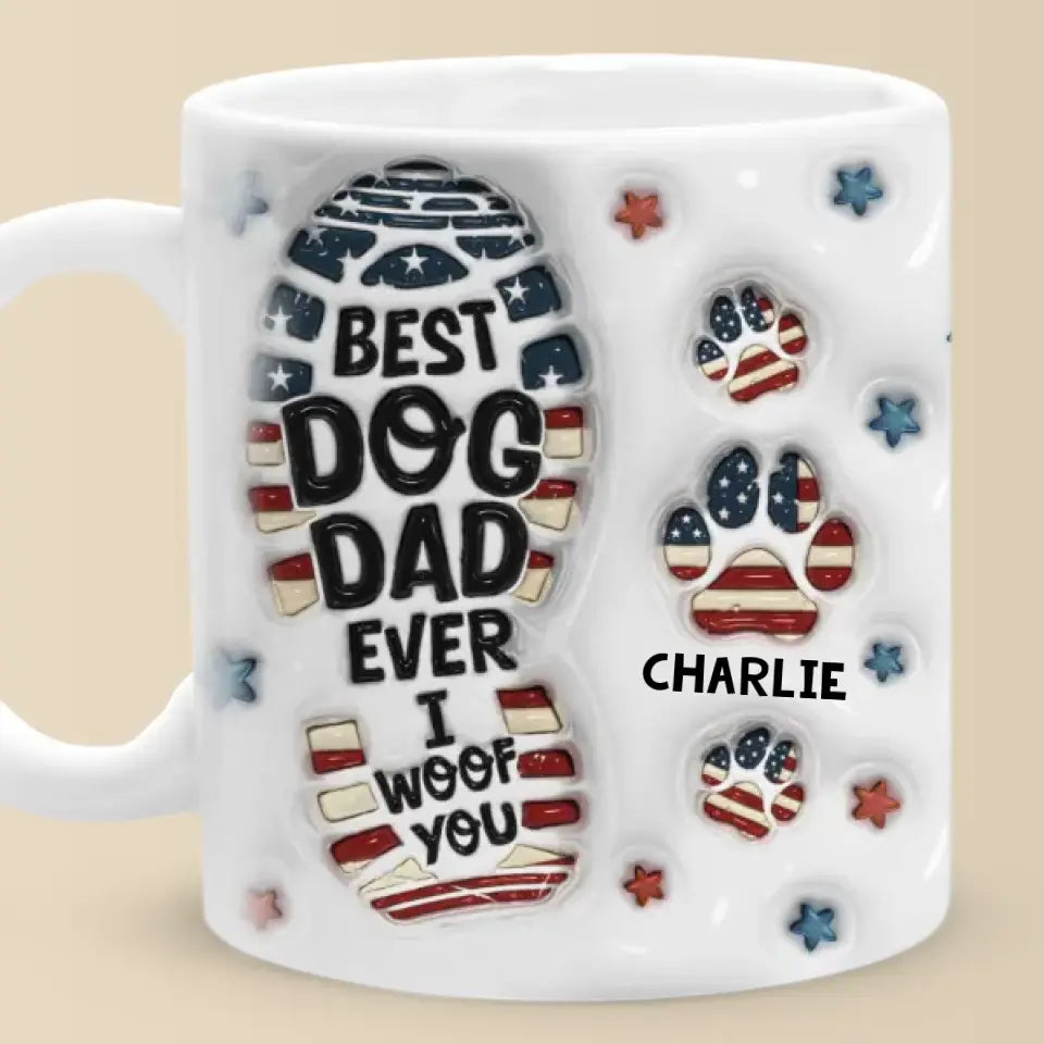 Being A Dog Dad Means Having A Loyal Companion For Life - Custom 3D Inflated Effect Printed Mug