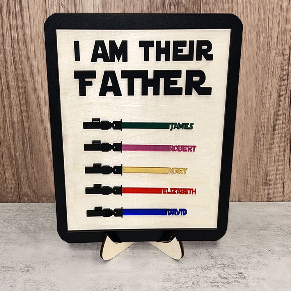 I Am Their Father Engraved Wooden Sign Father's Day Gift