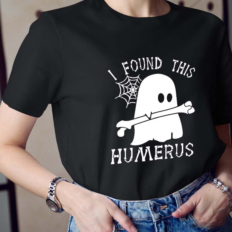 I Found This Humerus Nurse T-Shirt