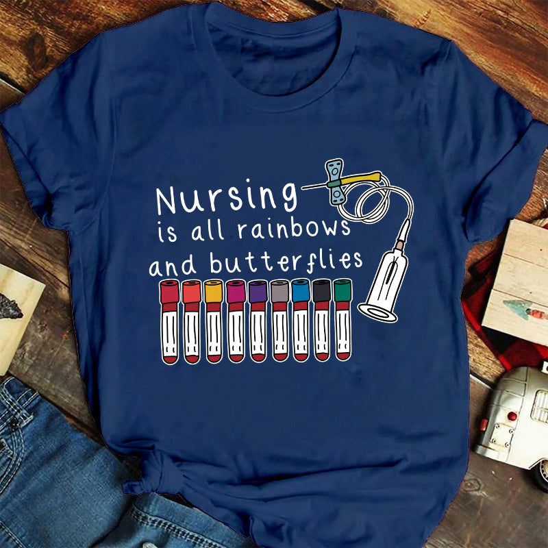 Nursing Is All Rainbows And Butterflies Nurse T-Shirt