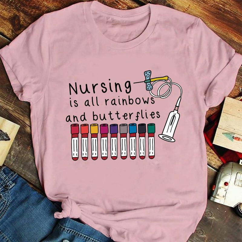 Nursing Is All Rainbows And Butterflies Nurse T-Shirt