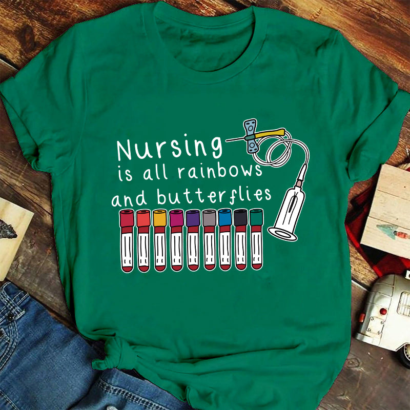 Nursing Is All Rainbows And Butterflies Nurse T-Shirt