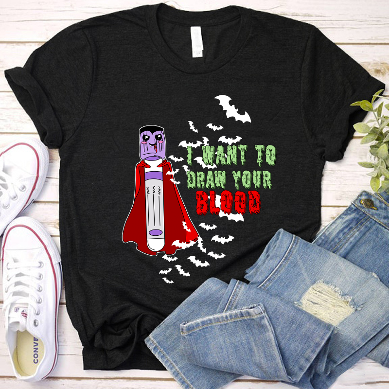 I Want To Draw Your Blood Nurse T-Shirt