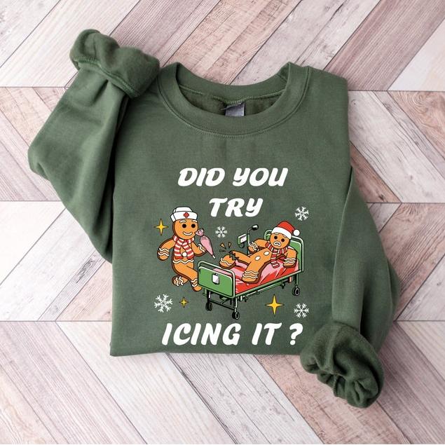 Did You Try Icing it Nurse Christmas Sweatshirt