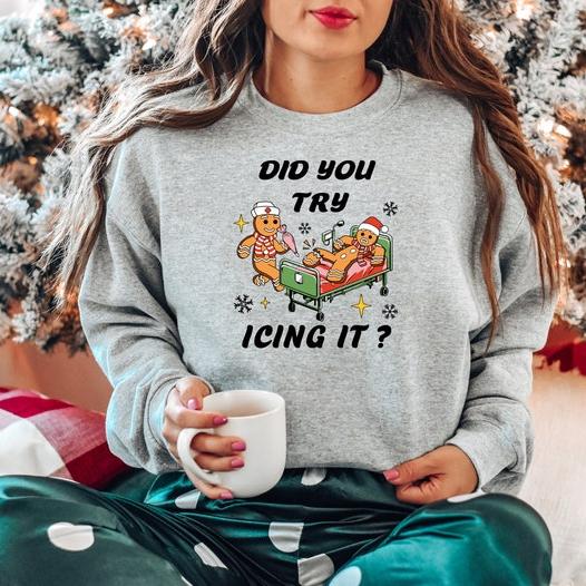 Did You Try Icing it Nurse Christmas Sweatshirt