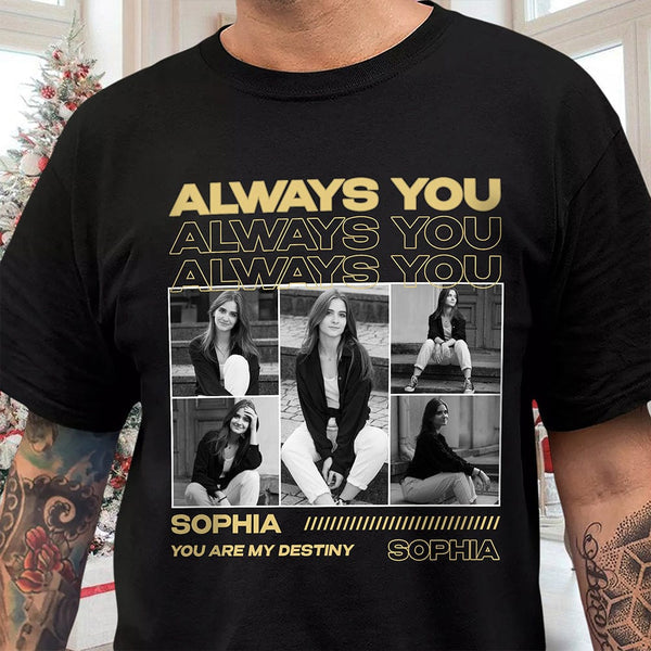 Custom Photo Always You Girlfriend Boyfriend Vintage Couple Shirt