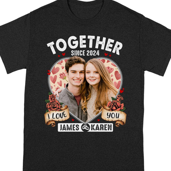 Custom Photo I Love You Together Since Couple Dark Shirt