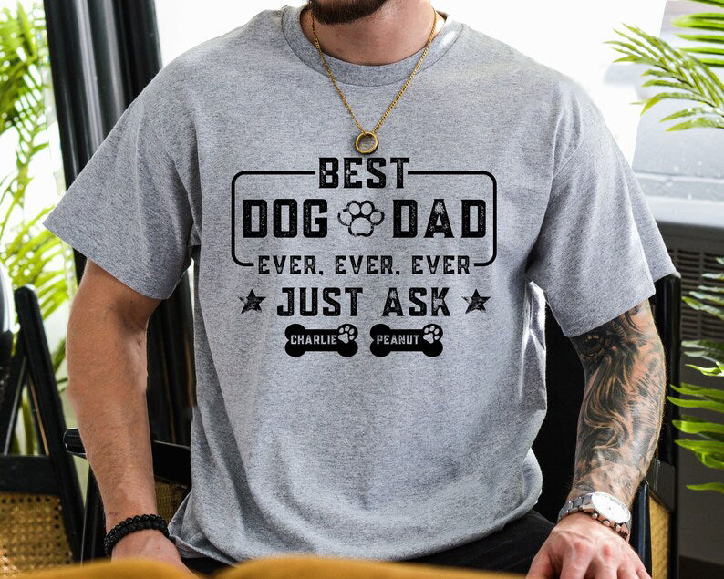 Best Dog Dad Ever Shirt, Custom Dog Dad shirt with Dog Names, Fathers Day Gift for Dog Owner, Dog Lover