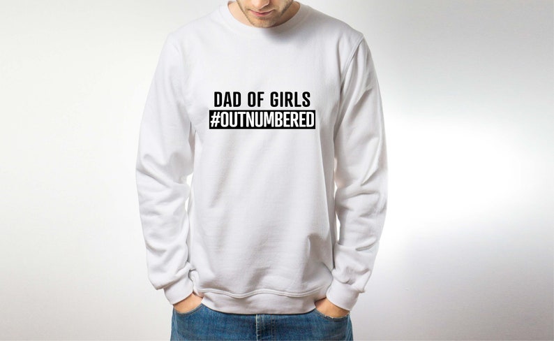 Dad Of Girls #Outnumbered, Personalized Sweatshirt, Fathers Day Gift