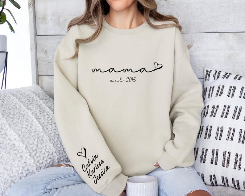 Custom Mama Sweatshirt With Kids Name On Sleeve, Mama EST Date Sweater