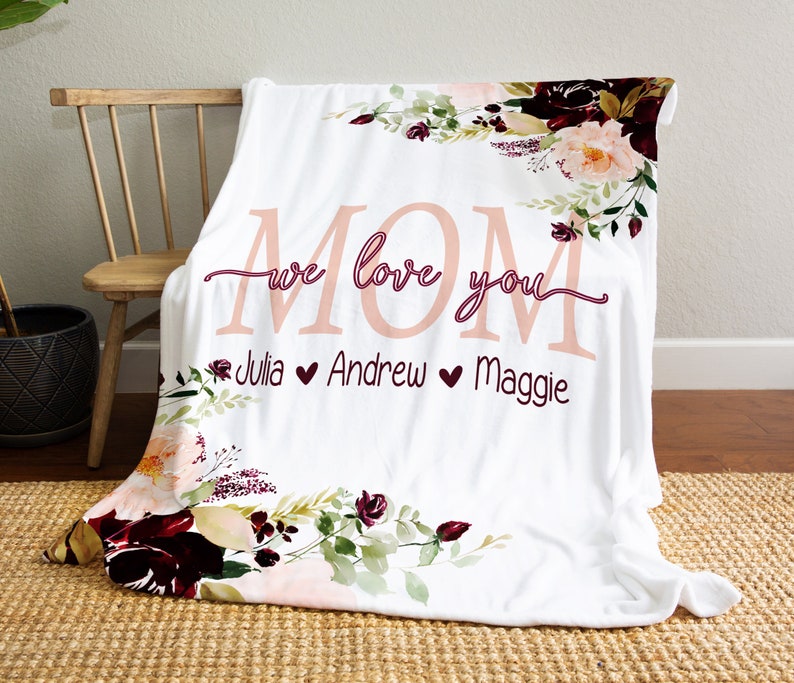 Custom Mom We Love You Floral Style Blanket For Mom