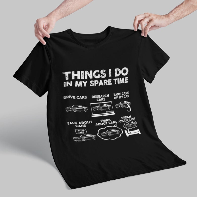 Things I Do in My Spare Time Funny Shirt, Car Lover Shirt Gift