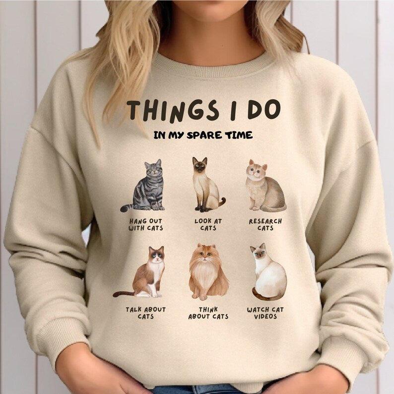 Things I Do in My Spare Time Funny Sweatshirt, Cat Lover Gift