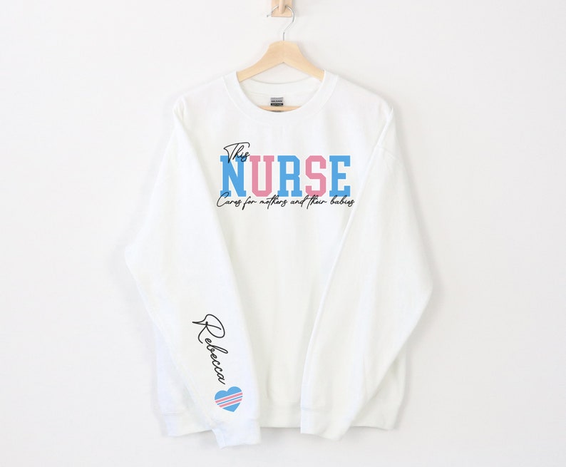 Custom Name Mother Baby Nurse Sweatshirt