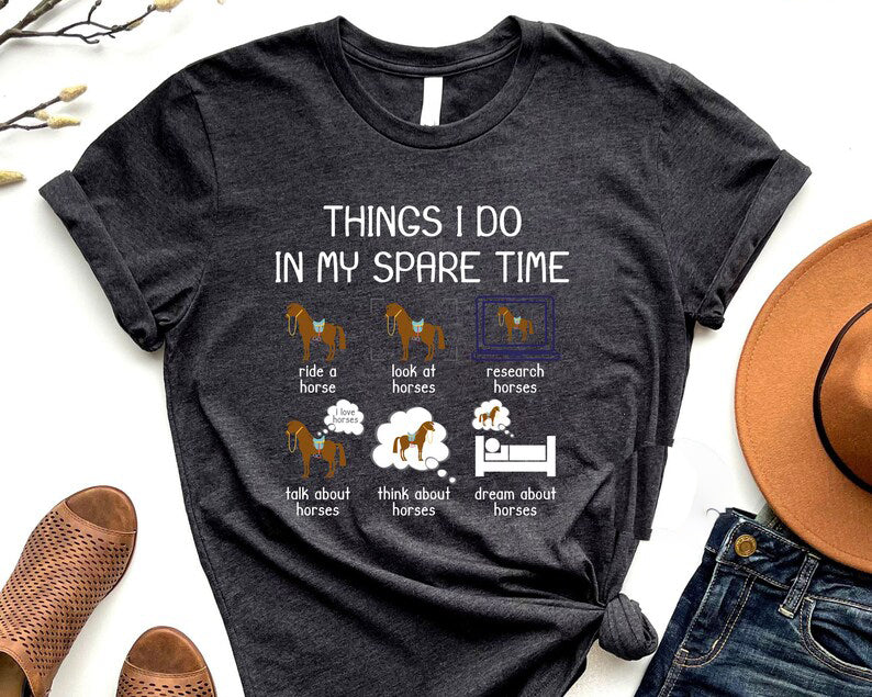 Things I Do in My Spare Time Shirt, Funny Horse Shirt, Horse Lover Gift