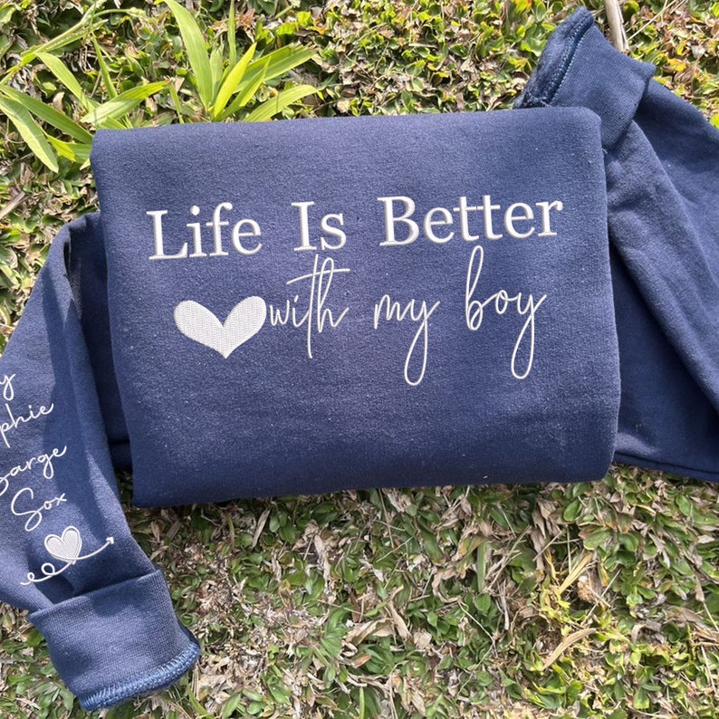 Custom Embroidered Life is Better With My Boys Sweatshirt