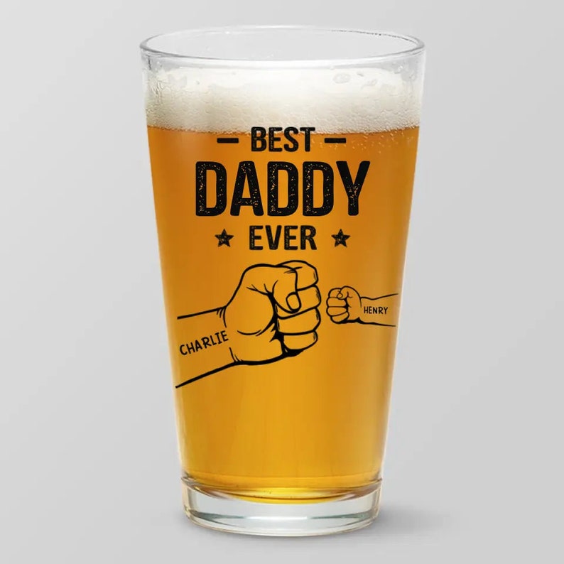 Best Daddy Ever - Fist Bump, Fathers Day Gift, Fist Bumps and Beer, Personalized Custom Beer Glass