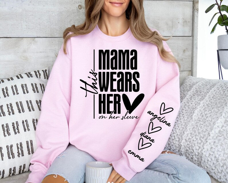 Custom This Mama Wears Her Heart on Her Sleeve Sweatshirt, Mother's Day Gift