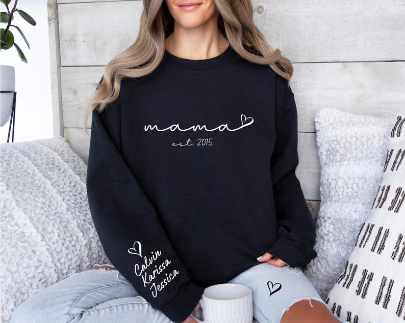 Custom Mama Sweatshirt With Kids Name On Sleeve, Mama EST Date Sweater