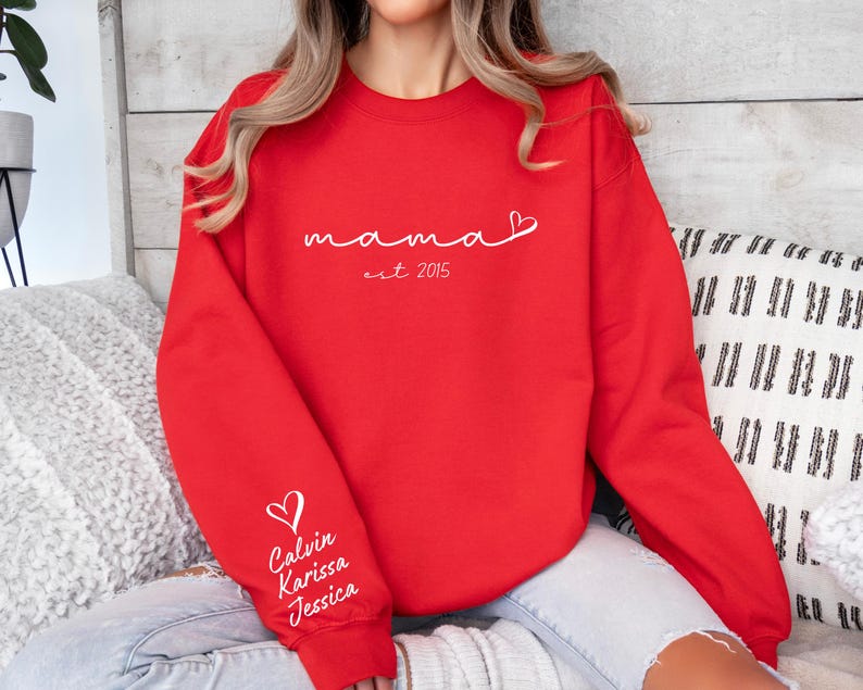 Custom Mama Sweatshirt With Kids Name On Sleeve, Mama EST Date Sweater