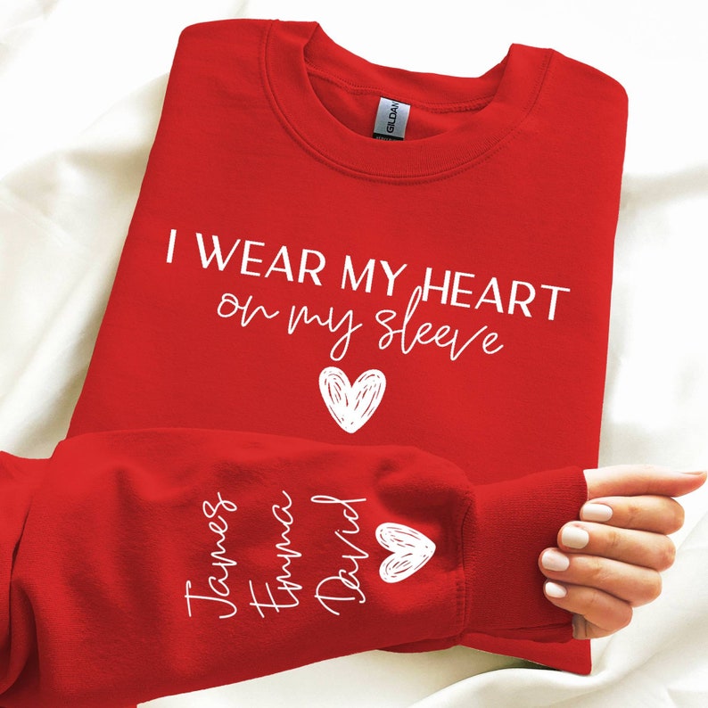 Custom Mothers Day Gift ,I Wear My Heart On My Sleeve Sweatshirt