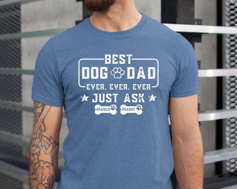 Best Dog Dad Ever Shirt, Custom Dog Dad shirt with Dog Names, Fathers Day Gift for Dog Owner, Dog Lover