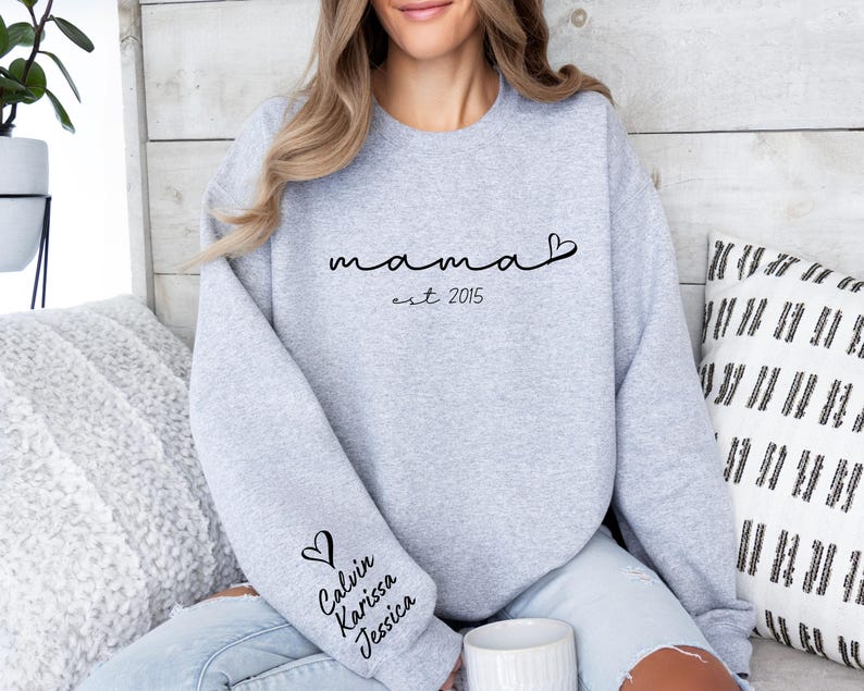 Custom Mama Sweatshirt With Kids Name On Sleeve, Mama EST Date Sweater