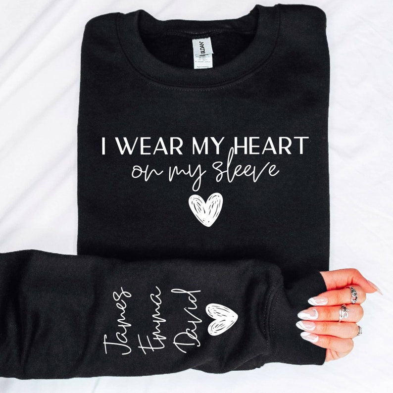 Custom Mothers Day Gift ,I Wear My Heart On My Sleeve Sweatshirt