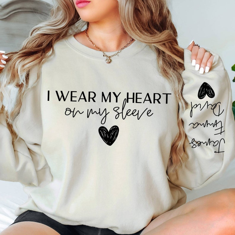 Custom Mothers Day Gift ,I Wear My Heart On My Sleeve Sweatshirt