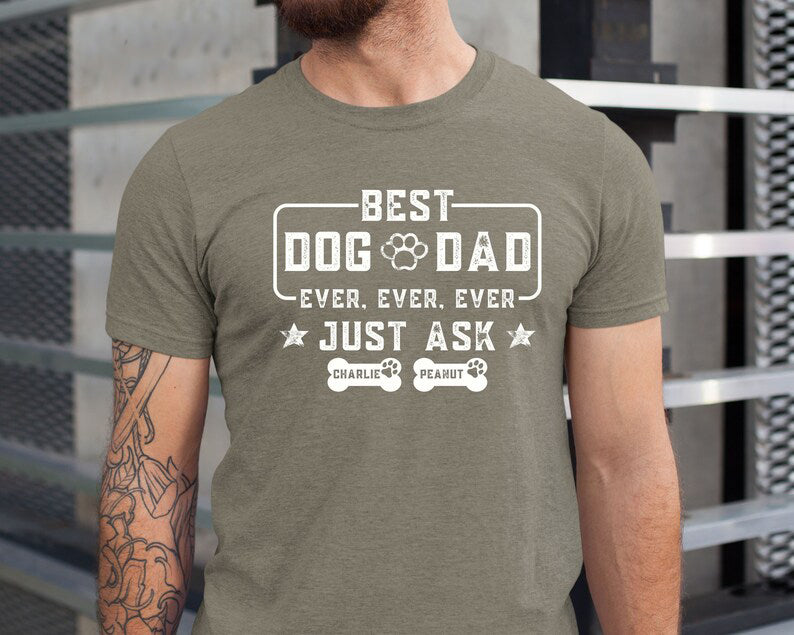 Best Dog Dad Ever Shirt, Custom Dog Dad shirt with Dog Names, Fathers Day Gift for Dog Owner, Dog Lover