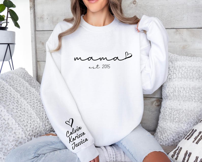 Custom Mama Sweatshirt With Kids Name On Sleeve, Mama EST Date Sweater