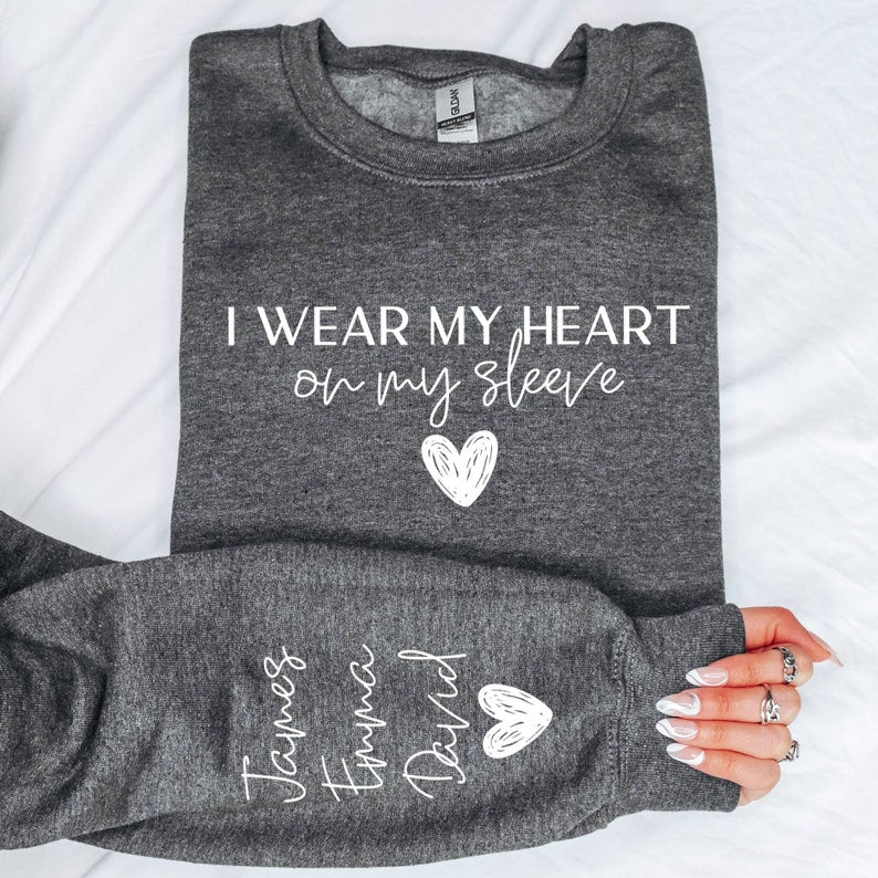 Custom Mothers Day Gift ,I Wear My Heart On My Sleeve Sweatshirt