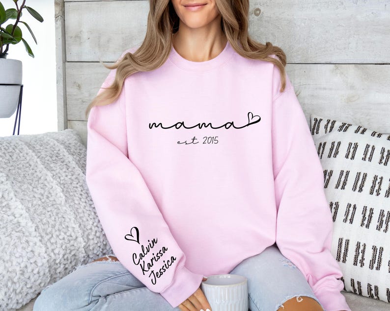 Custom Mama Sweatshirt With Kids Name On Sleeve, Mama EST Date Sweater