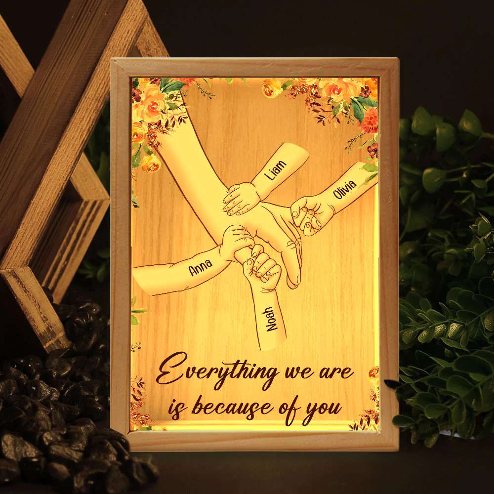 Mom Everything We Are Is Because Of You - Personalized Frame Light Box (Customized free)