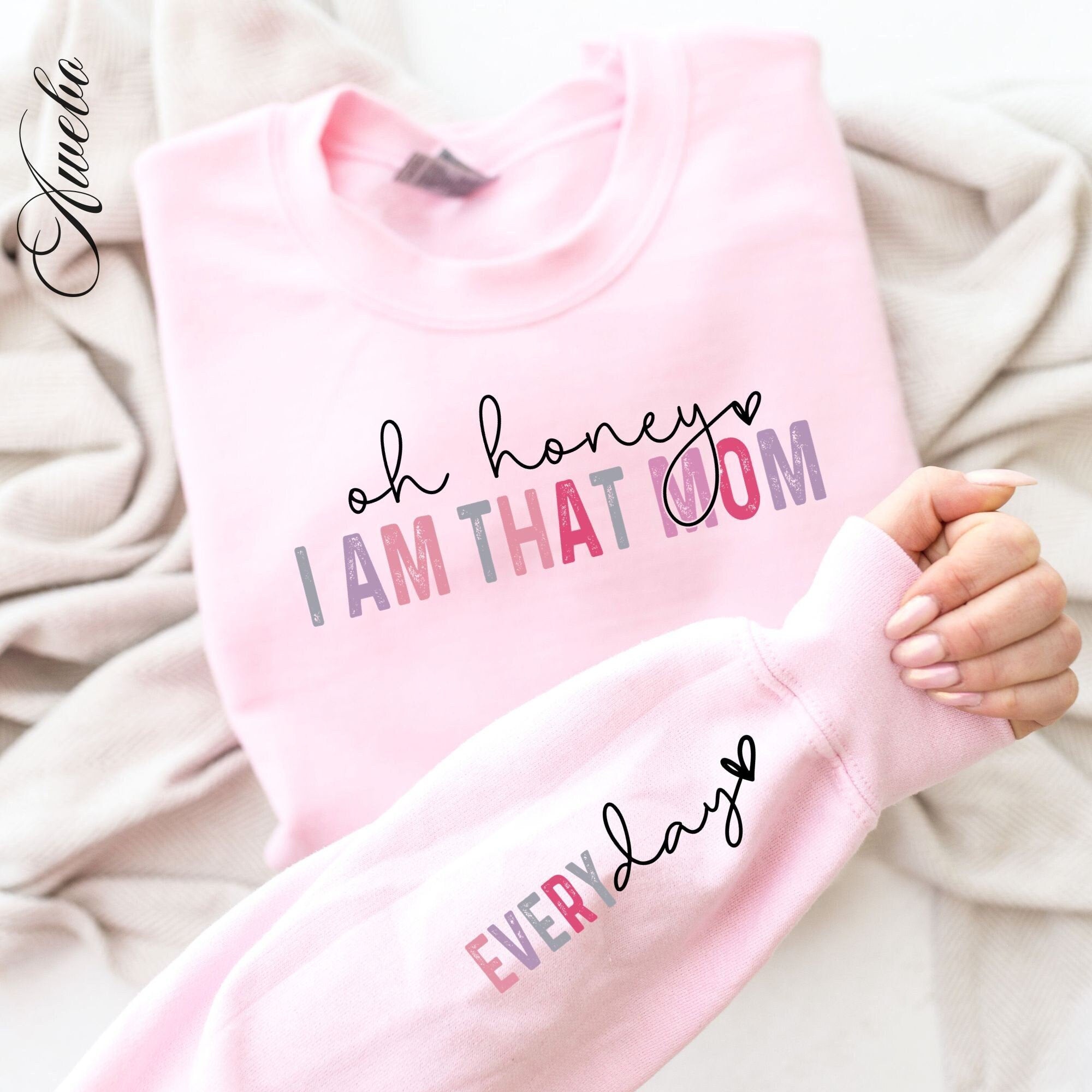 Oh Honey I Am That Mom, Every day Sleeve Sweatshirt Design