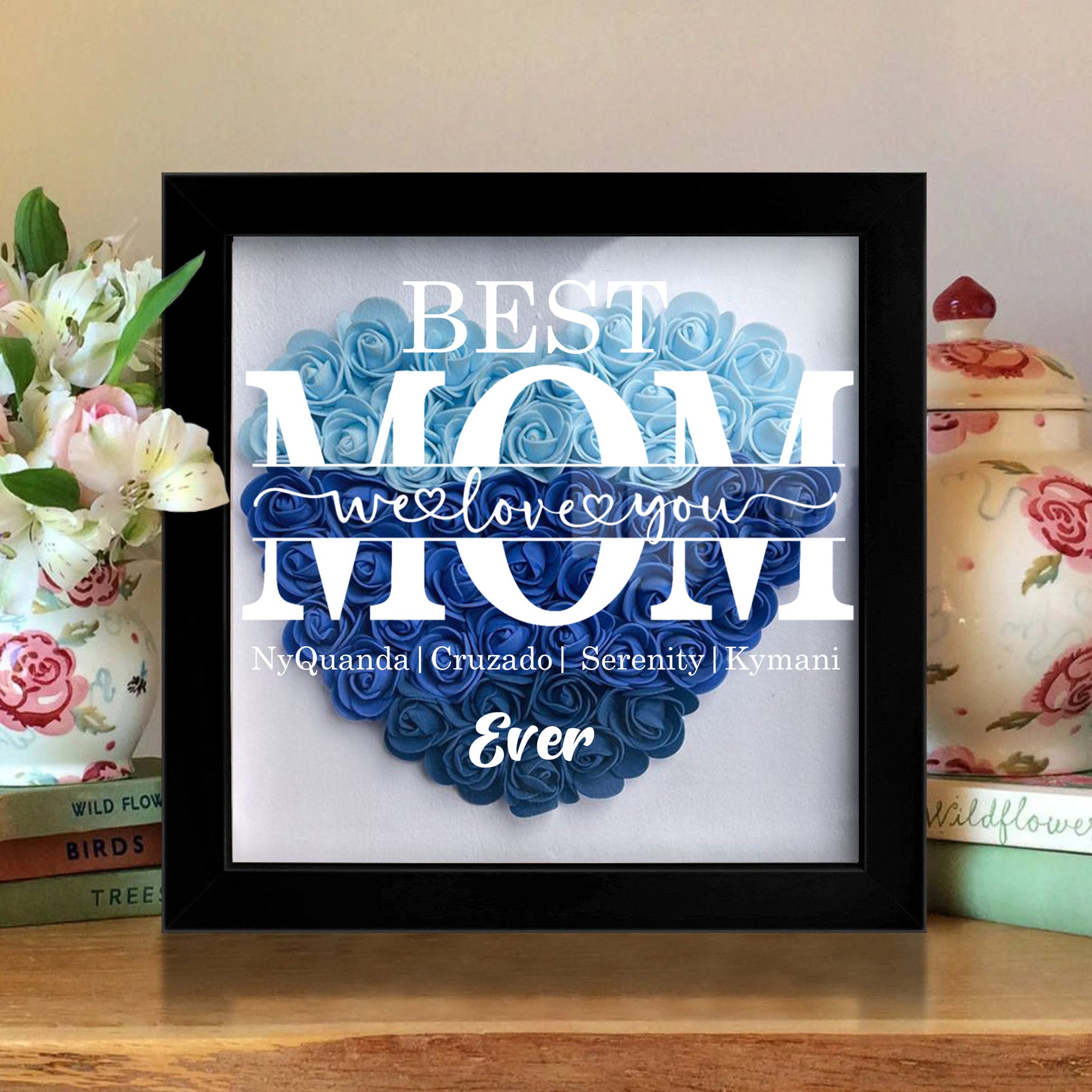"Best Mom Ever" Heart Shaped Flower Shadow Box | Customized Gift for MUM, Nana Grandma (Customized free)