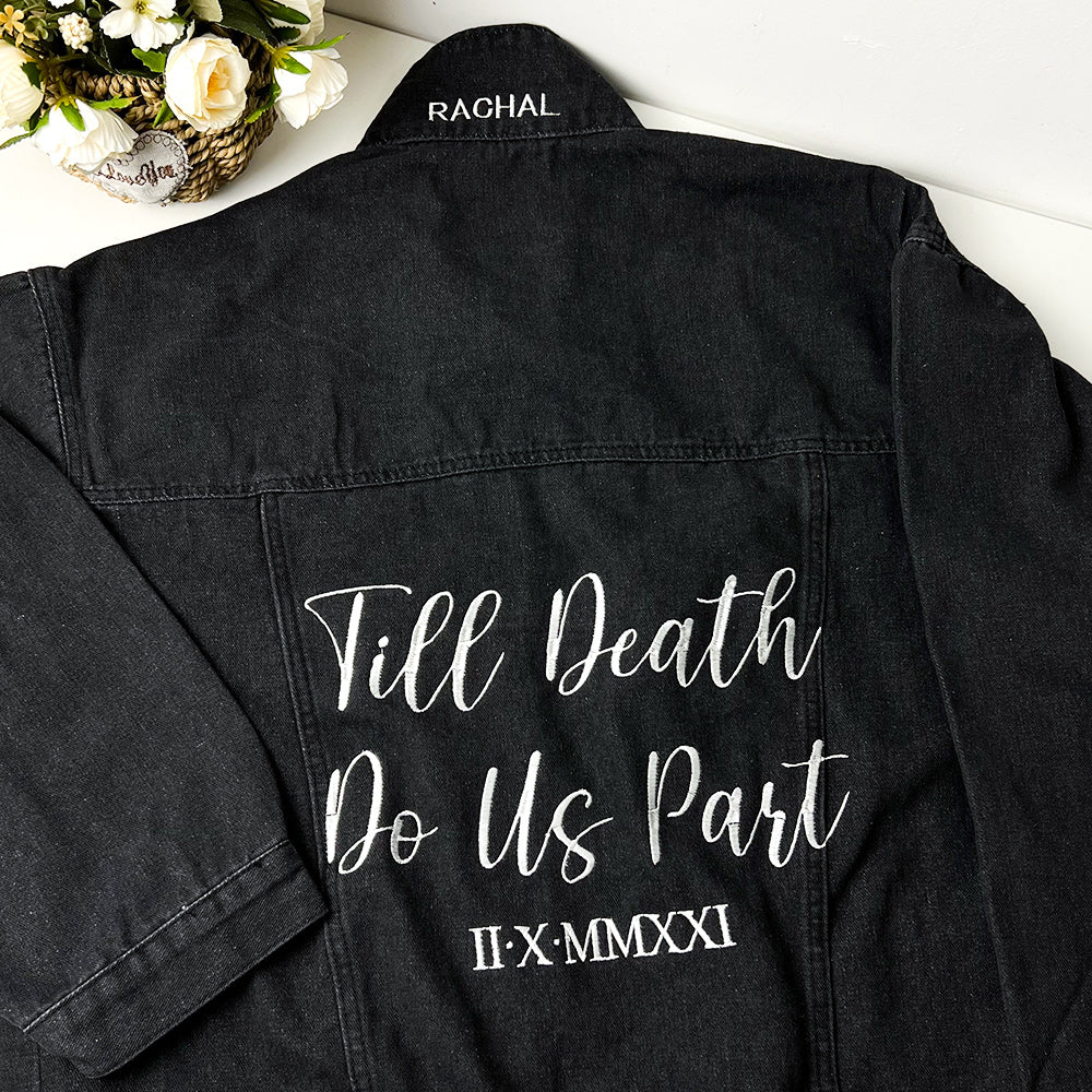 Till Death Do us Part, Personalized Name Embroidered Denim Jackets For Couples (Buy 2 Get Free Shipping)