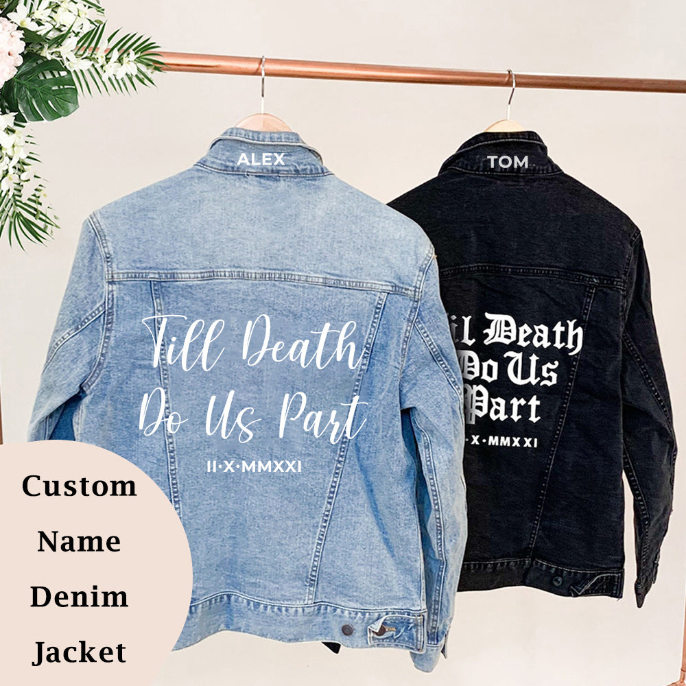 Till Death Do us Part, Personalized Name Embroidered Denim Jackets For Couples (Buy 2 Get Free Shipping)