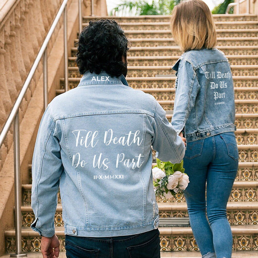 Till Death Do us Part, Personalized Name Embroidered Denim Jackets For Couples (Buy 2 Get Free Shipping)